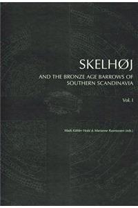 Skelhoj and the Bronze Age Barrows of Southern Scandinavia