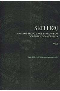 Skelhøj & the Bronze Age Barrows of Southern Scandinavia