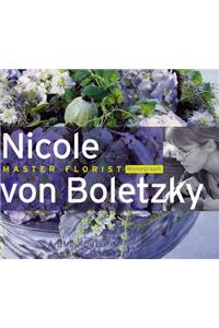 Nicole Von Boletzky: Master Florist