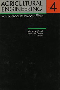 Agricultural Engineering, Volume 4: Power, processing and systems