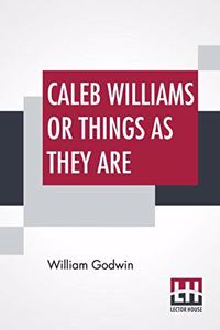 Caleb Williams Or Things As They Are