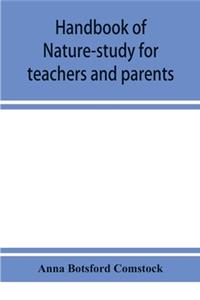Handbook of nature-study for teachers and parents, based on the Cornell nature-study leaflets