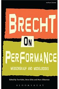 Brecht on Performance: Messingkauf and Modelbooks