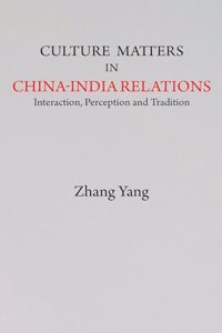 Culture Matters in China-India Relations