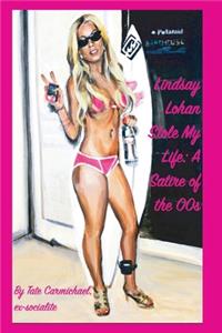 Lindsay Lohan Stole My Life