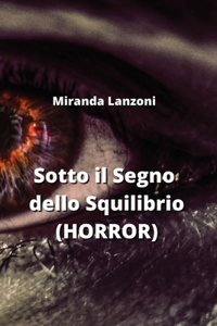 Sotto il Segno dello Squilibrio (HORROR)