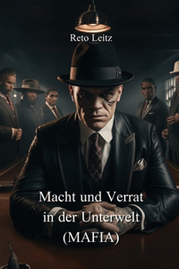 Macht und Verrat in der Unterwelt (MAFIA)