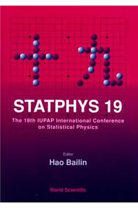 Statphys 19 - Proceedings of the 19th Iupap International Conference on Statistical Physics