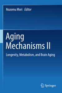 Aging Mechanisms II
