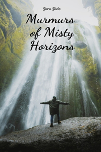 Murmurs of Misty Horizons
