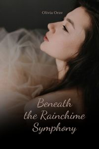 Beneath the Rainchime Symphony