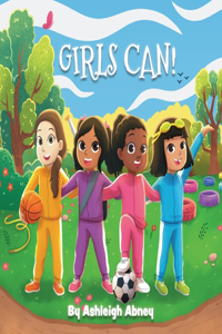 Girls Can!: A children's book to inspire girls to explore sports and have fun