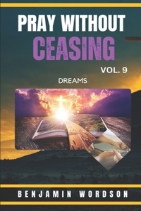 Pray Without Ceasing Vol. 9