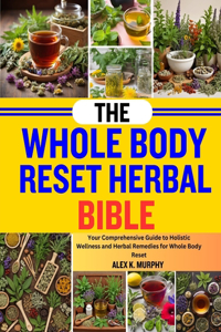 Whole Body Reset Herbal Bible