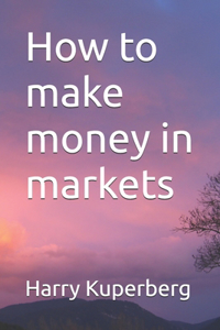How to make money in markets