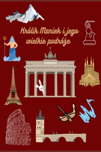 Kr�lik Maniek i jego wielkie podr�że.
