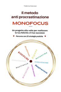 Il metodo anti procrastinazione Monofocus