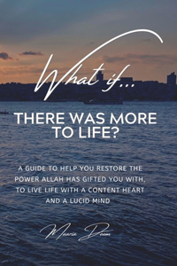What if there was more to life?