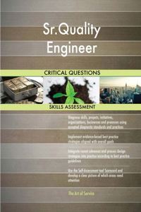 Sr.Quality Engineer Critical Questions Skills Assessment