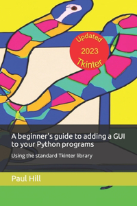 beginner's guide to adding a GUI to your Python programs using Tkinter