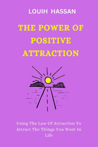 Power of Positive Attraction