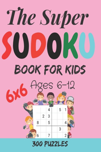 The Super Sudoku Book For Kids
