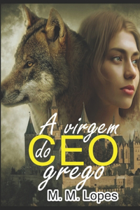 A Virgem do CEO Grego - CEOS Livro 1 (Livro Único)