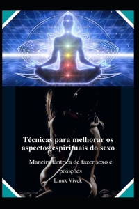 Técnicas para melhorar os aspectos espirituais do sexo