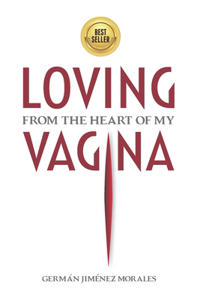 Loving from the heart of my vagina