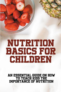 Nutrition Basics For Children