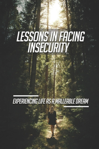 Lessons In Facing Insecurity