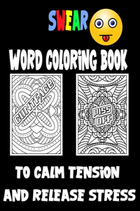 Swear Word Coloring Book to calm tension and release stress