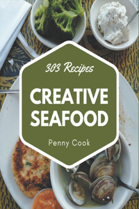 303 Creative Seafood Recipes