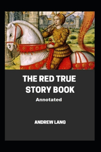 The Red True Story Book Annotated