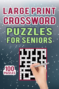 Large Print Crossword Puzzles for Seniors - 100 Puzzles