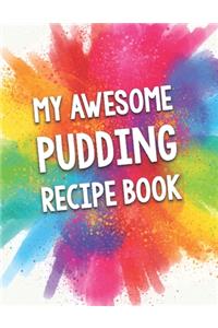 My Awesome Pudding Recipe Book
