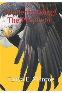 Understanding The Prophetic
