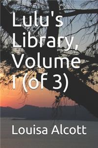 Lulu's Library, Volume I (of 3)
