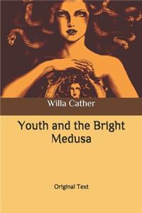 Youth and the Bright Medusa