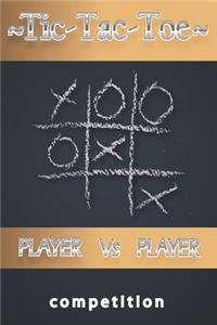 Tic-Tac-Toe, Player Vs Player Competition