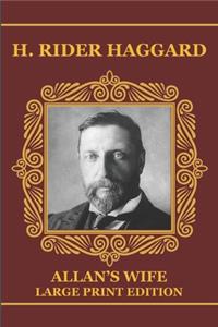 Allan's Wife - Large Print Edition