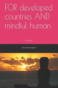 FOR developed countries AND mindful human