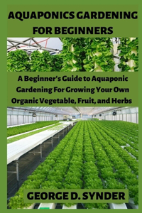 Aquaponics Gardening for Beginners