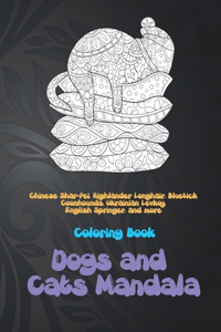 Dogs and Cats Mandala - Coloring Book - Chinese Shar-Pei, Highlander Longhair, Bluetick Coonhounds, Ukrainian Levkoy, English Springer, and more