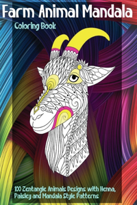 Farm Animal Mandala - Coloring Book - 100 Zentangle Animals Designs with Henna, Paisley and Mandala Style Patterns