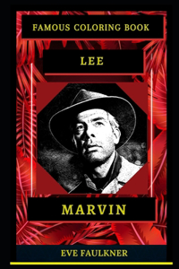 Lee Marvin Famous Coloring Book: Whole Mind Regeneration and Untamed Stress Relief Coloring Book for Adults