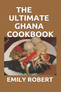 Ultimate Ghana Cookbook