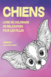 Livre de coloriage de relaxation pour les filles - Gros caractères - Animaux - Chiens