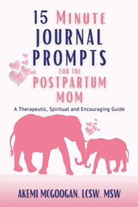 15 Minute Journal Prompts for the Postpartum Mom