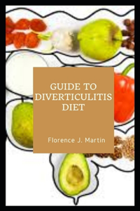 Guide to Diverticulitis Diet